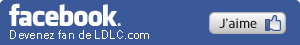 Devenez fan de LDLC.com !