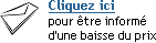 Cliquez ici pour �tre inform� d'une baisse du prix