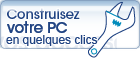 Votre Devis! - Construisez votre PC