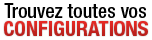 Toutes vos configurations