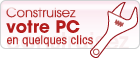 Construisez votre PC