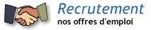 Recrutement - nos offres d'emploi