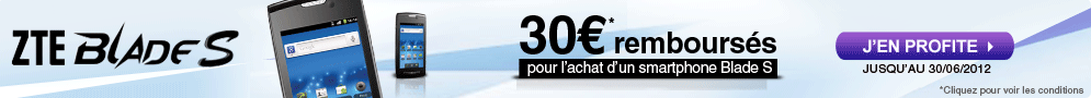 Jusqu'au 30 juin, profitez de 30€ remboursés sur le smartphone ZTE Blade S