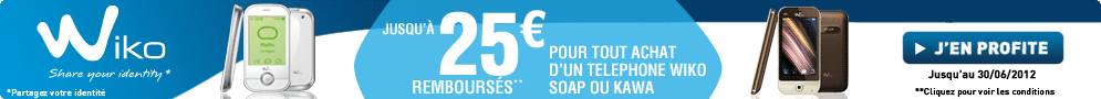 Jusqu'au 30 juin, Wiko rembourse jusqu'à 25€ sur les téléphones mobiles Soap et Kawa