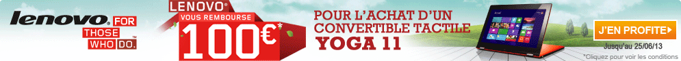 Jusqu'au 25 juin, Lenovo rembourse 100€ pour l'achat d'un convertible tactile Yoga 11