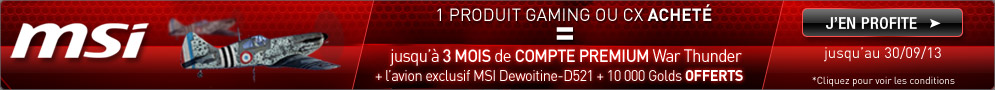 Jusqu'au 30/09, MSI offre jusqu’à 3 mois Premium à War Thunder, l’avion Exclusif MSI Dewoitine D-521 et 10 000 Golds