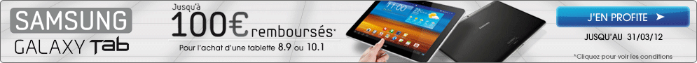 Jusqu'au 31 mars, Samsung rembourse 100€ sur les tablettes Galaxy Tab 8.9 et 10.1