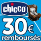 CHICCO vous rembourse 30€*