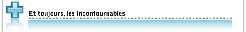 Et toujours, les incontournables
