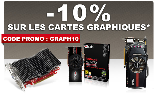 10% de r�duction sur toutes les cartes graphiques avec le code GRAPH10