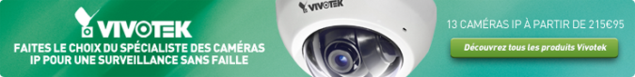 Vivotek : faites le choix du sp&eacute;cialiste des cam&eacute;ras IP pour une surveillance sans faille - D&eacute;couvrez les 13 cam�ras &agrave; partir de 215&euro;95