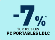 - 7%* sur tous les PC portables LDLC avec le code promo PORT7 