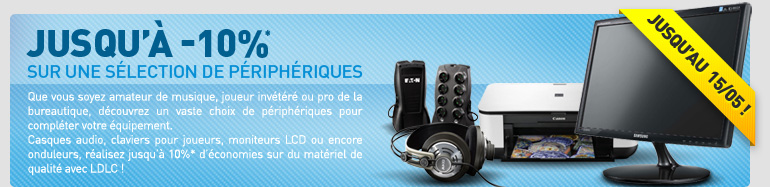 Jusqu'au 15/05 ! | Jusqu'à -10%* sur une sélection de périphériques | Que vous soyez amateur de musique, joueur invétéré ou pro de la bureautique, découvrez un vaste choix de périphériques pour compléter votre équipement. Casques audio, claviers pour joueurs, moniteurs LCD ou encore onduleurs, réalisez jusqu’à 10%* d’économies sur du matériel de qualité avec LDLC !