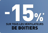 -15%* sur tous les ventilateurs de boitiers
