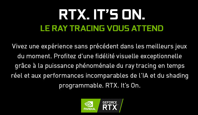 GeForce RTX | it's On. Le ray tracing vous attend