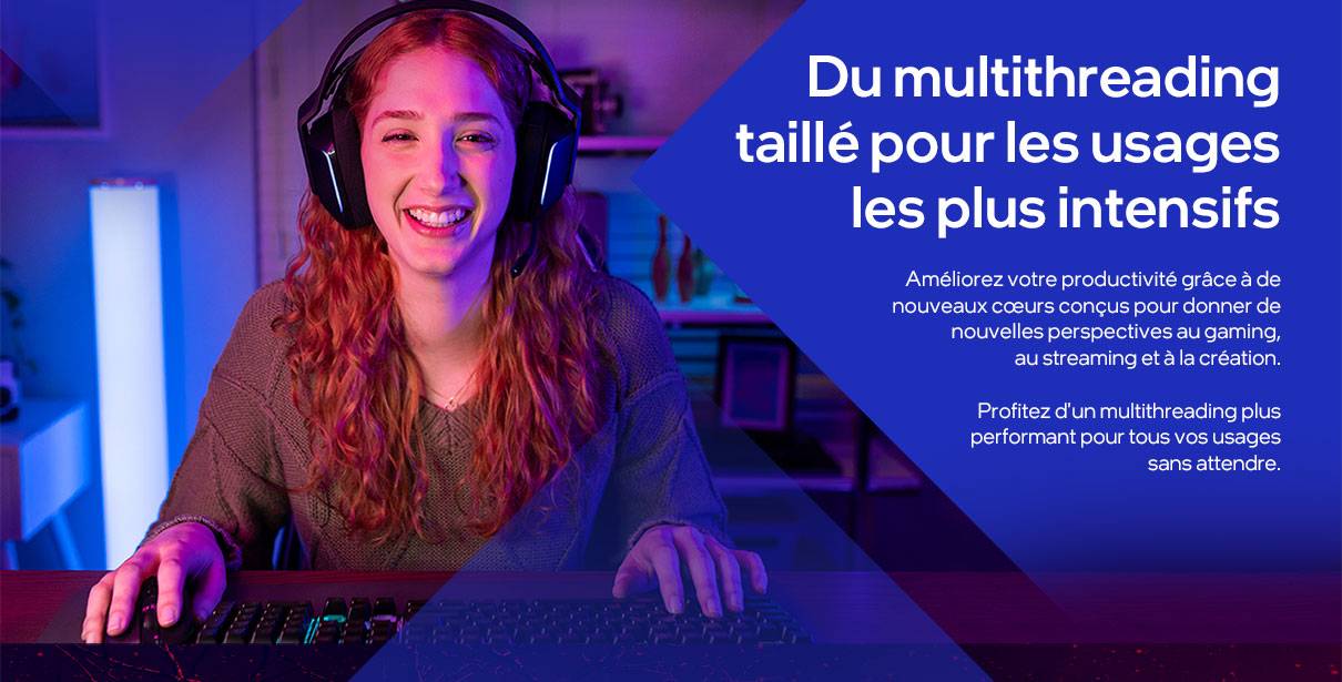 Du multithreading taillé pour les usages les plus intensifs