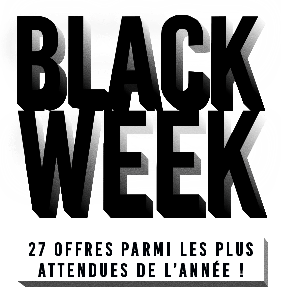 BLACK WEEK - 27 offres parmi les plus attendues de l'année !