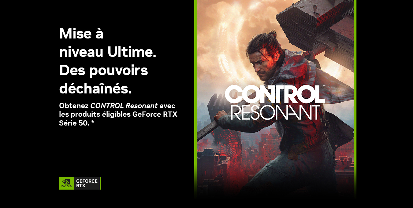 Mise à niveau ultime. Obtenez CONTROL Resonant avec les produits éligibles GeForce RTX Série 50.