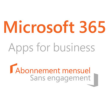 Microsoft 365 Apps for Business Mensuel sans engagement