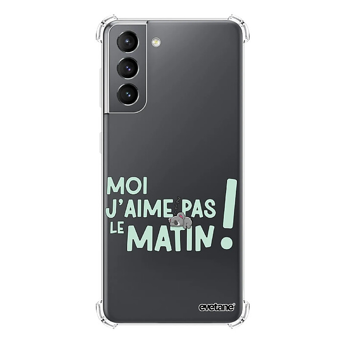 Evetane Coque Samsung Galaxy S21 5G Silicone antichocs Solides coins renforcés  transparente Motif J'aime pas le matin