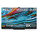 TCL 65X925 TV Mini LED 8K 65" (165 cm) - 100 Hz - Dolby Vision IQ/HDR10+ - IMAX Enhanced - Google TV - Wi-Fi/Bluetooth - Assistant Google - 4x HDMI 2.1 - Webcam - Barre de son 2.1 60W Dolby Atmos