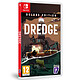 DREDGE Deluxe Edition Nintendo SWITCH DREDGE est une aventure solo de pêche en eau trouble. Vendez votre prise, améliorez votre bateau et draguez les profondeurs pour y dénicher des secre